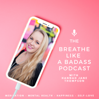 The Breathe Like A Badass Podcast podcast