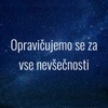 Opravičujemo se za vse nevšečnosti artwork