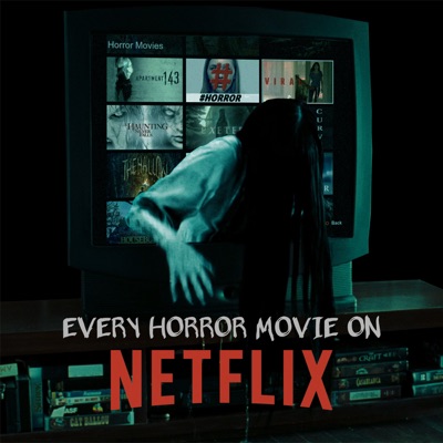 Every Horror Movie On Netflix Every Horror Movie On Netflix