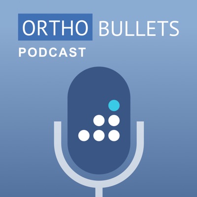 The Orthobullets Podcast The Orthobullets Podcast