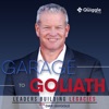Garage to Goliath | Leaders Building Legacies Podcast artwork