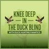 Knee Deep In The Duck Blind With Duck Hunting Fanatics artwork