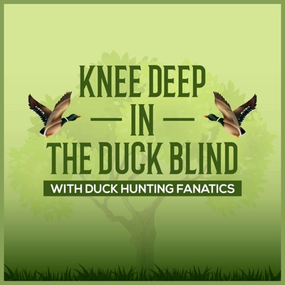 Knee Deep In The Duck Blind With Duck Hunting Fanatics Knee Deep In The Duck Blind With Duck Hunting Fanatics