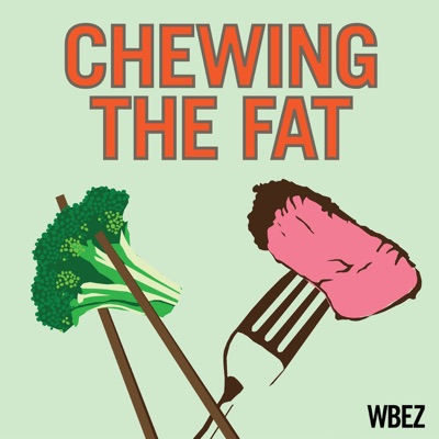 Chewing the Fat:Chicago Public Media