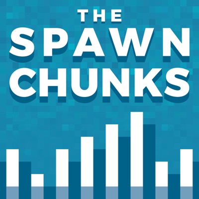 The Spawn Chunks - A Minecraft Podcast:Joel Duggan & Pixlriffs