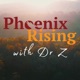 Phoenix Rising With Dr Z: Conversations About Grief and Loss