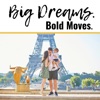 Big Dreams. Bold Moves.