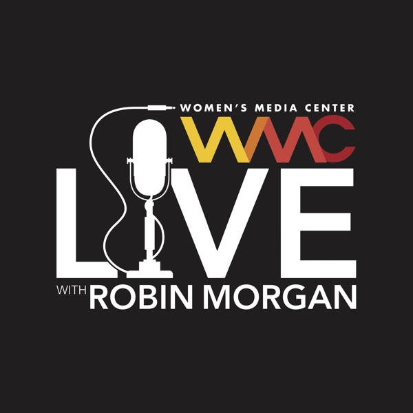 Women's Media Center Live with Robin Morgan