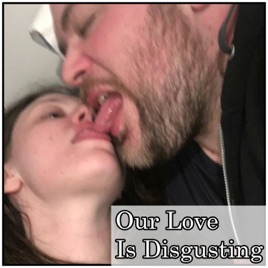 Disgusting - Our Love Is Disgusting: 9 - Finding Love at the Porn Store ...