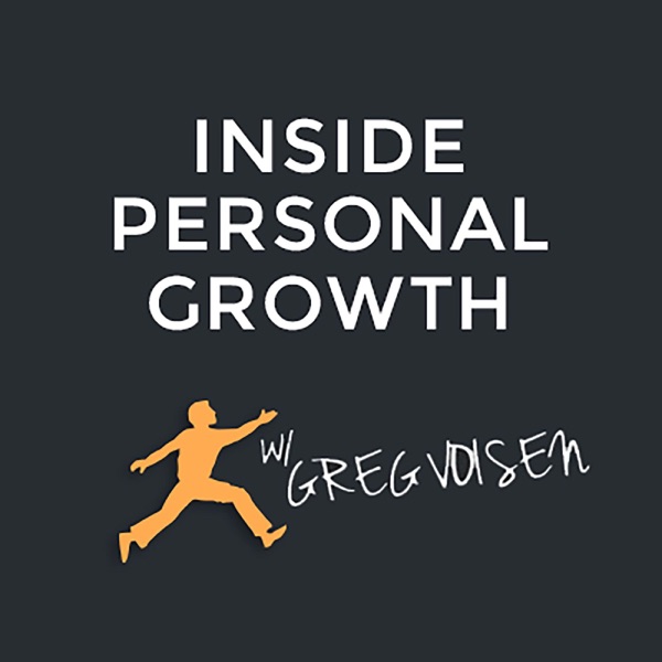 Inside Personal Growth with Greg Voisen