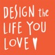 Design The Life You Love with Ayse Birsel