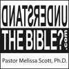 Understand the Bible? Pastor Melissa Scott, Ph.D. artwork