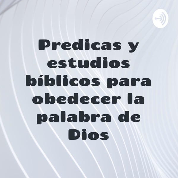 Predicas y estudios bíblicos para obedecer la palabra de Dios