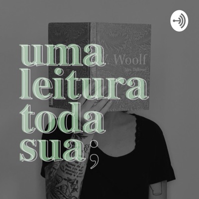uma leitura toda sua; uma leitura toda sua;
