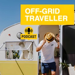Off Grid Traveller Podcast - Tiny Homes, Van Life, Van Conversions, Caravans, Off Grid Living