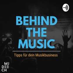 Behind The Music - Tipps für dein Musikbusiness