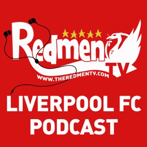 The Redmen TV - Liverpool FC Podcast