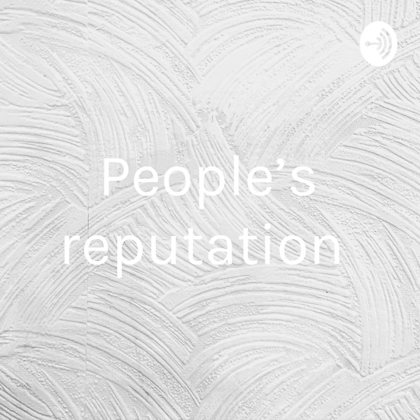 People’s reputation