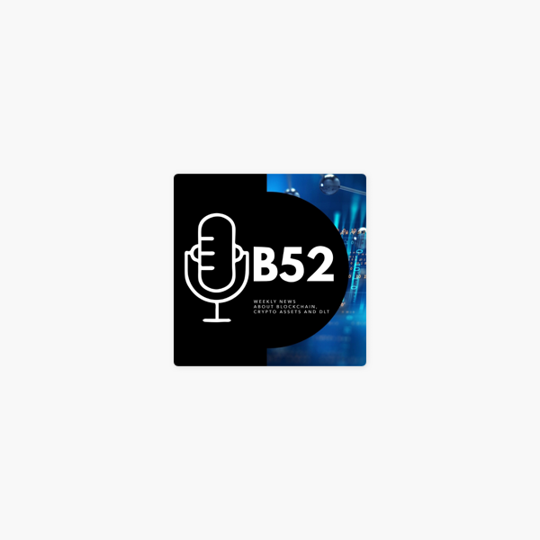 Block52 Blockchain Crypto Assets And Dlt Auf Apple Podcasts