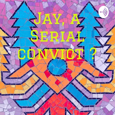 Jay, a Serial convict ?