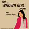 The Brown Girl Rants - Rabiya Tahir