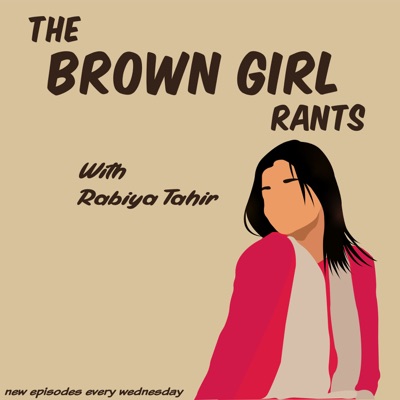 The Brown Girl Rants