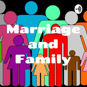 Marriage and Family