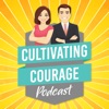 Cultivating Courage Podcast artwork