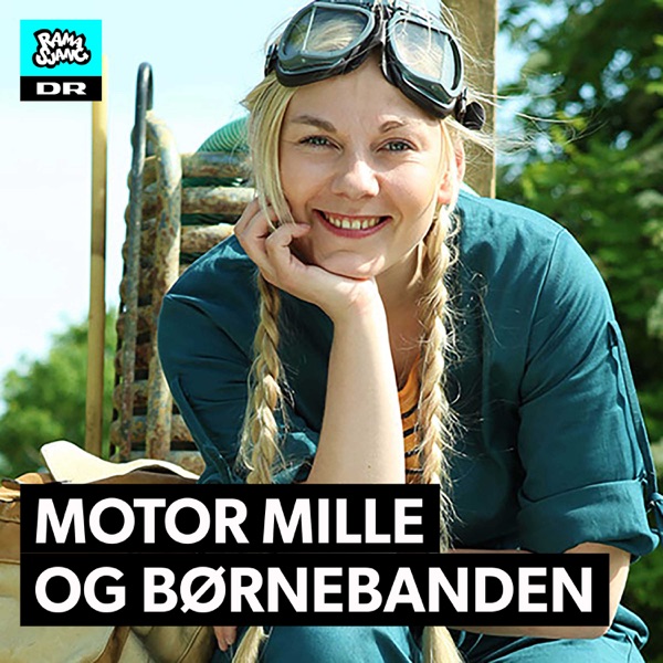 Motor Mille og Børnebanden - Podcast – Podtail