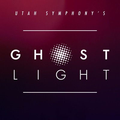 The Ghost Light Podcast (Utah Symphony | Utah Opera)