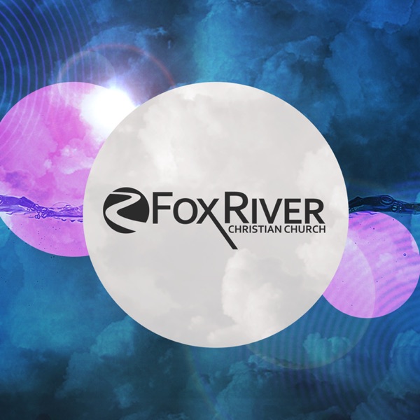 Fox River Christian Church PODCAST