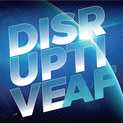 The DisruptiveAF Podcast The DisruptiveAF Podcast