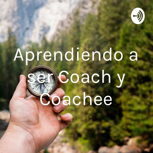 Aprendiendo a ser Coach y Coachee