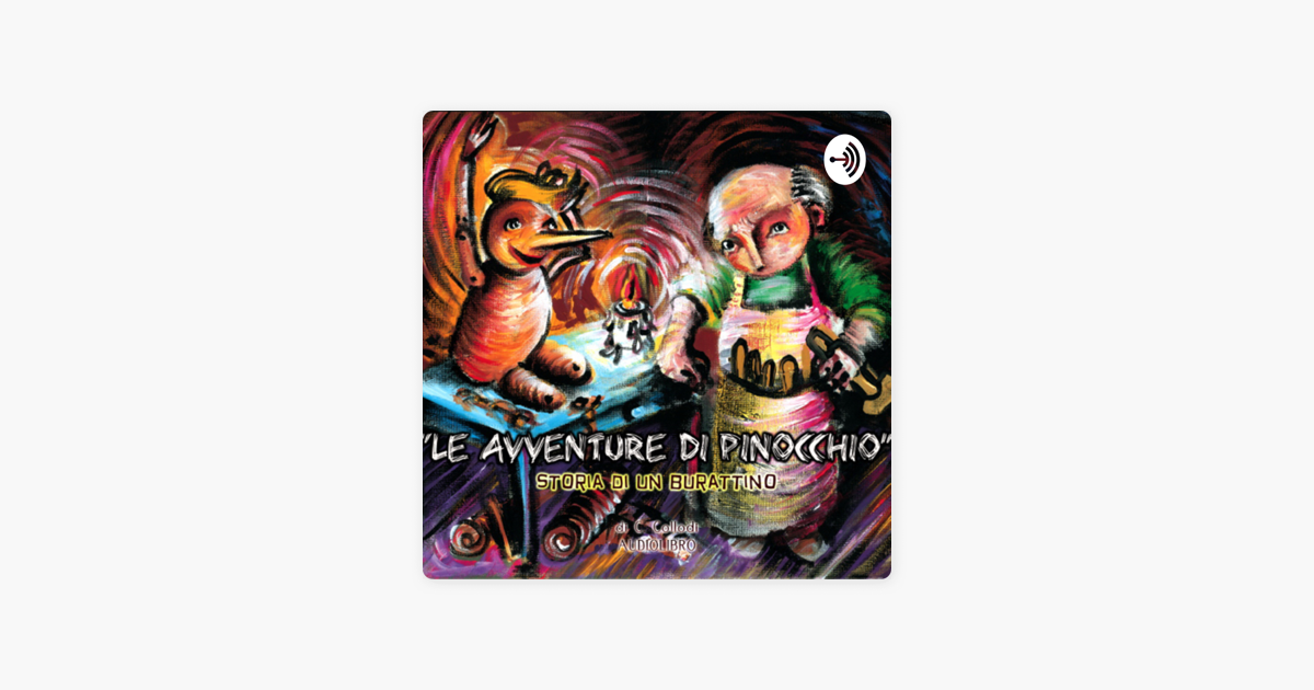 Le avventure di Pinocchio - L'audiolibro on Apple Podcasts