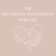 The Relational Intelligence Podcast