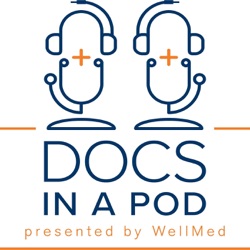 Docs in a Pod presented by WellMed