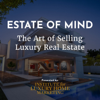 Estate of Mind — The Art of Selling Luxury Real Estate - Institute for Luxury Home Marketing