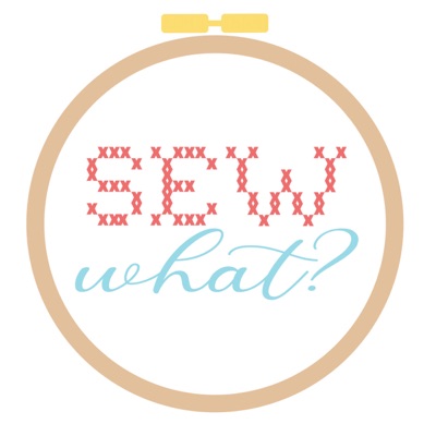 Sew What? Sew What?