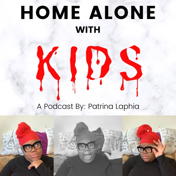 Home Alone with Kids a Podcast