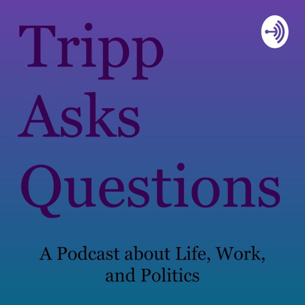 Tripp Asks Questions