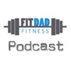 Fit Dad Fitness Podcast artwork