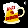 What Ya Drinkin? artwork