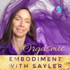 Orgasmic Embodiment with Sayler