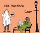 The Wayward Cast