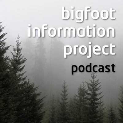 Bigfoot Information Project Podcast