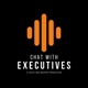 Chat with Executives