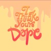 I Think You're Dope w/ Eric Nam artwork