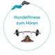 Hundefitness zum Hören