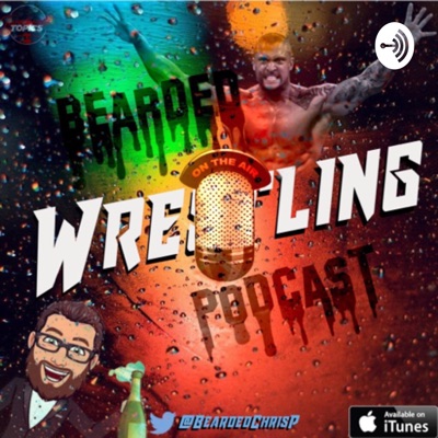 The Bearded Wrestling Podcast