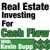 Real Estate Investing for Cash Flow with Kevin Bupp - Kevin Bupp